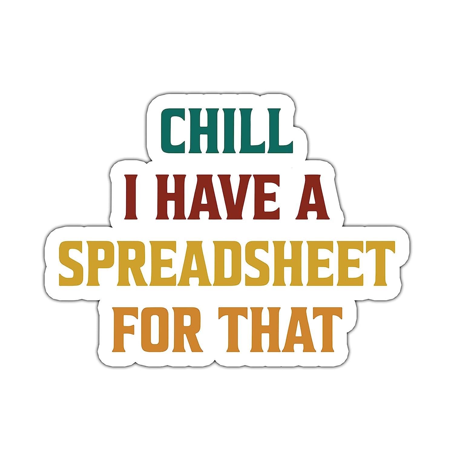 Akira Chill, I Have A Spreadsheet For That Stickers, [...]